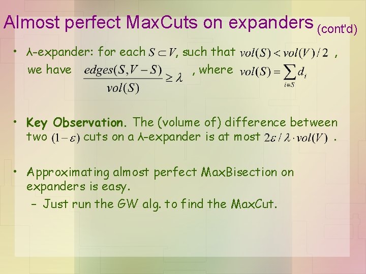 Almost perfect Max. Cuts on expanders (cont'd) • λ-expander: for each we have ,
