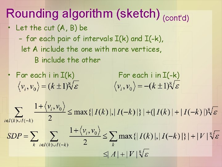 Rounding algorithm (sketch) (cont'd) • Let the cut (A, B) be – for each