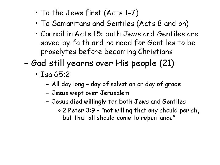  • To the Jews first (Acts 1 -7) • To Samaritans and Gentiles