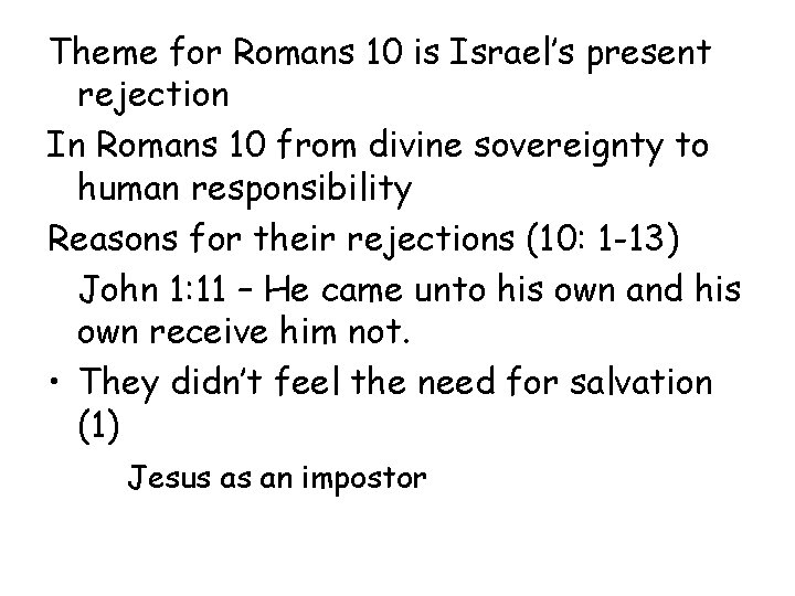 Theme for Romans 10 is Israel’s present rejection In Romans 10 from divine sovereignty