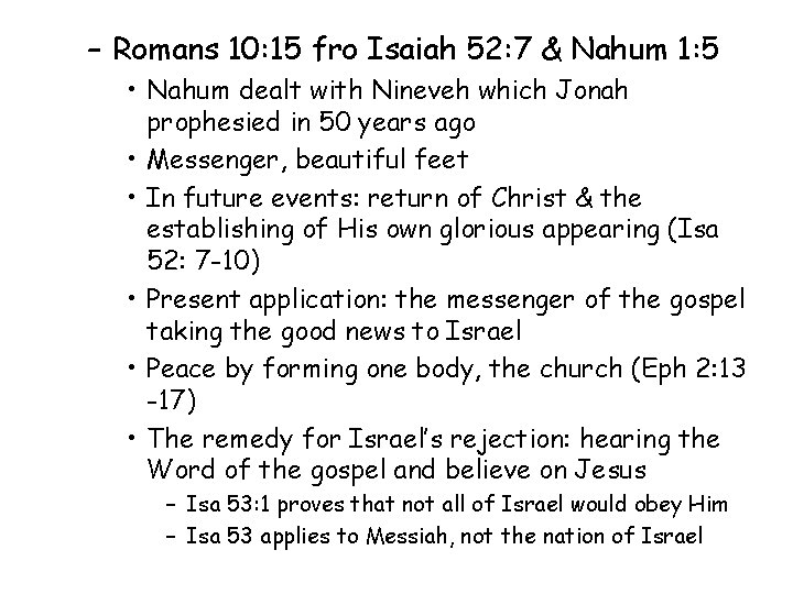 – Romans 10: 15 fro Isaiah 52: 7 & Nahum 1: 5 • Nahum