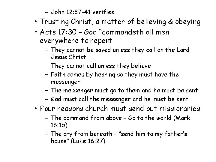 – John 12: 37 -41 verifies • Trusting Christ, a matter of believing &