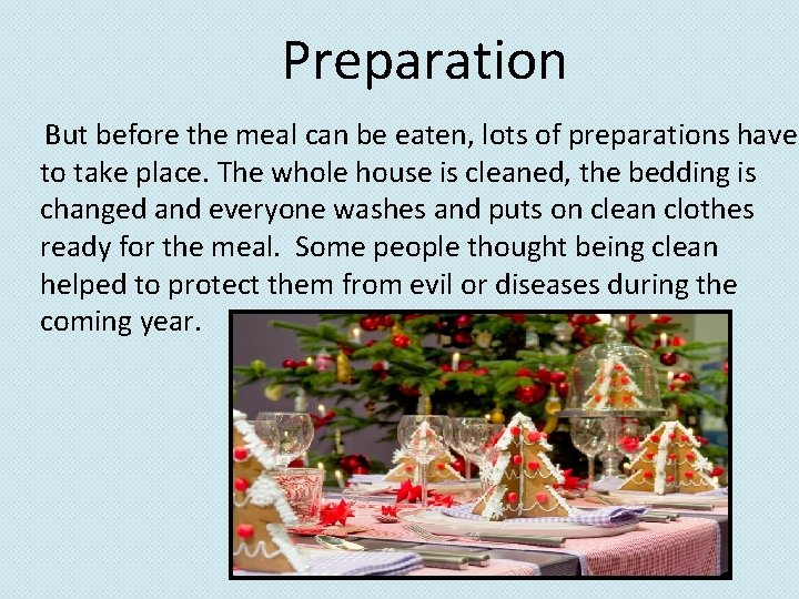 Preparation But before the meal can be eaten, lots of preparations have to take Preparation But before the meal can be eaten, lots of preparations have to take
