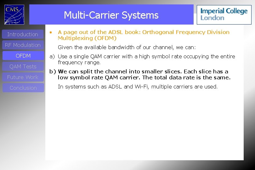 Multi-Carrier Systems Introduction RF Modulation OFDM QAM Tests Future Work Conclusion • A page