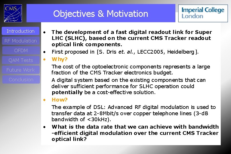 Objectives & Motivation Introduction • RF Modulation OFDM QAM Tests • • Future Work