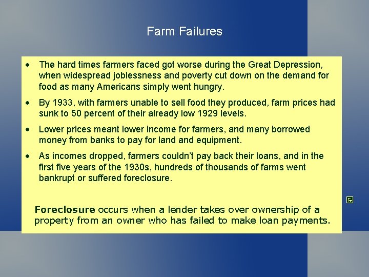 Farm Failures • The hard times farmers faced got worse during the Great Depression,