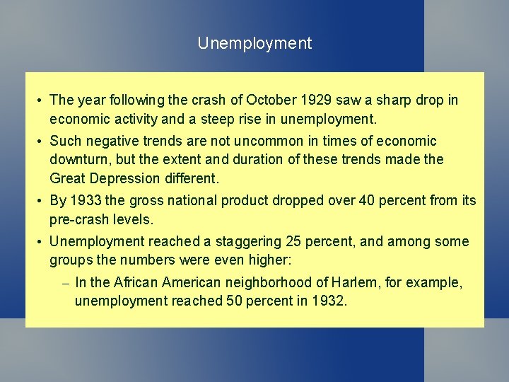 Unemployment • The year following the crash of October 1929 saw a sharp drop Unemployment • The year following the crash of October 1929 saw a sharp drop