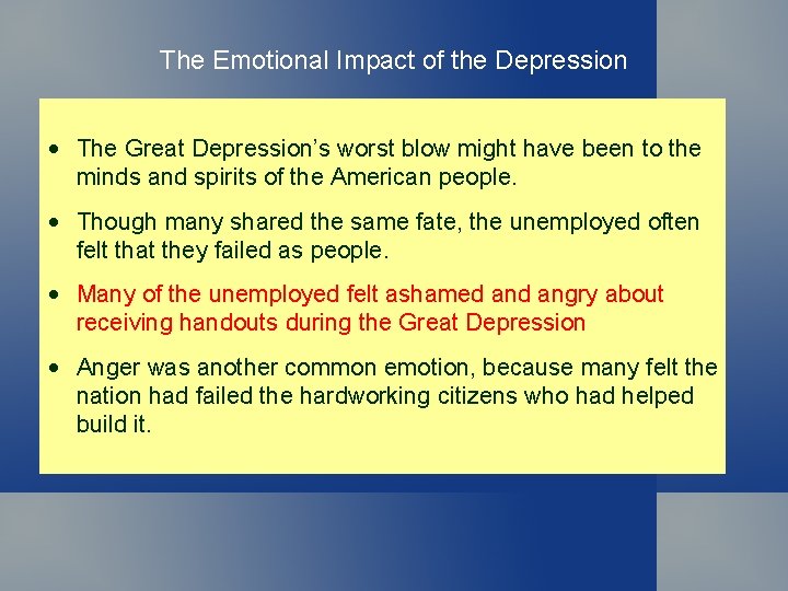 The Emotional Impact of the Depression • The Great Depression’s worst blow might have