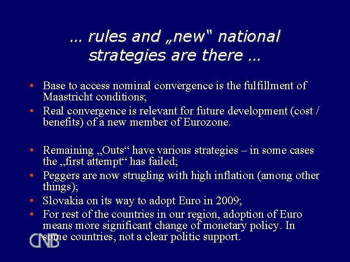 … rules and „new“ national strategies are there … • Base to access nominal … rules and „new“ national strategies are there … • Base to access nominal
