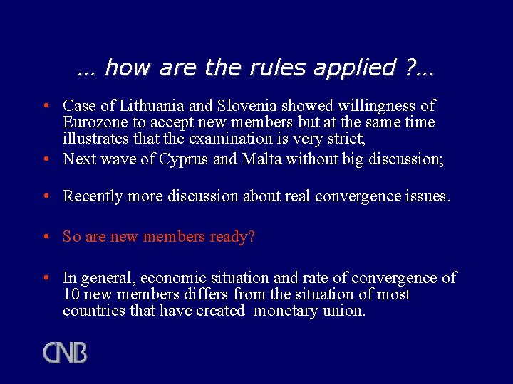 … how are the rules applied ? … • Case of Lithuania and Slovenia … how are the rules applied ? … • Case of Lithuania and Slovenia