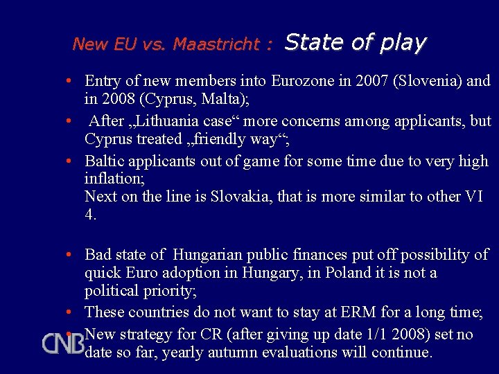 New EU vs. Maastricht : State of play • Entry of new members into New EU vs. Maastricht : State of play • Entry of new members into
