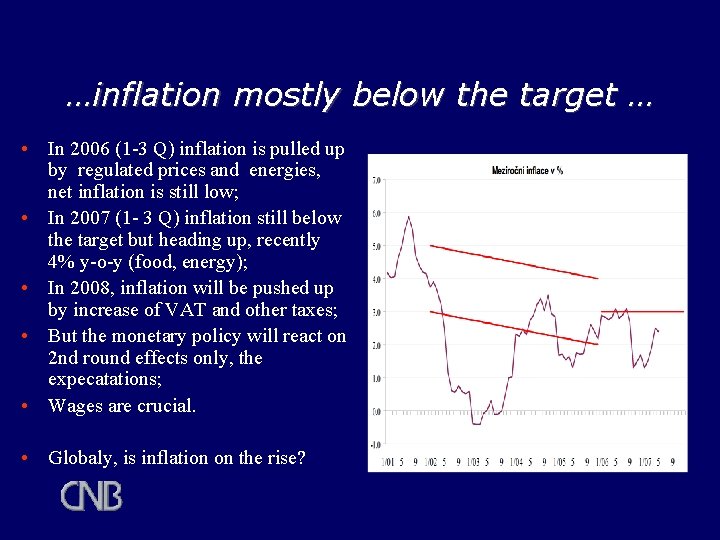 …inflation mostly below the target … • In 2006 (1 -3 Q) inflation is …inflation mostly below the target … • In 2006 (1 -3 Q) inflation is