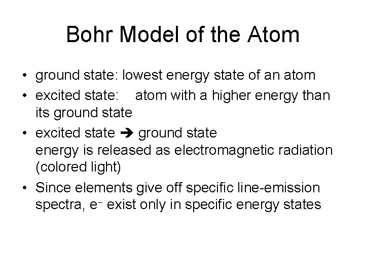 Bohr Model of the Atom • ground state: lowest energy state of an atom