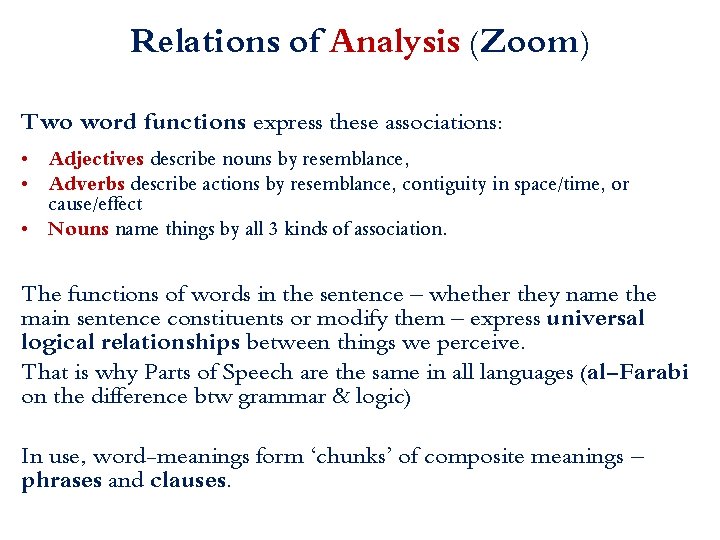 Relations of Analysis (Zoom) Two word functions express these associations: • Adjectives describe nouns