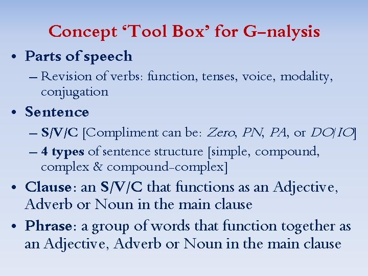 Concept ‘Tool Box’ for G-nalysis • Parts of speech – Revision of verbs: function,
