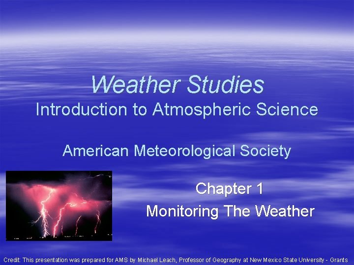 Weather Studies Introduction to Atmospheric Science American Meteorological Society Chapter 1 Monitoring The Weather