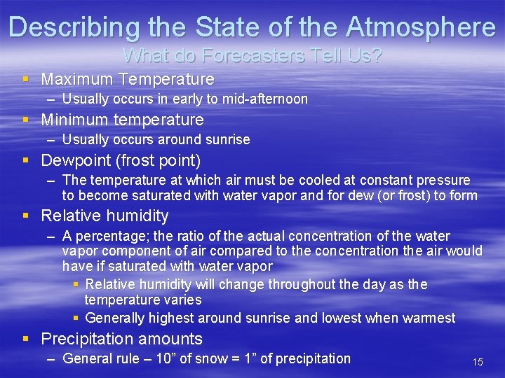 Describing the State of the Atmosphere What do Forecasters Tell Us? § Maximum Temperature