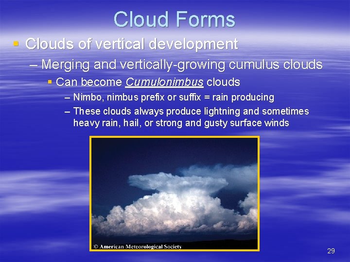 Cloud Forms § Clouds of vertical development – Merging and vertically-growing cumulus clouds §
