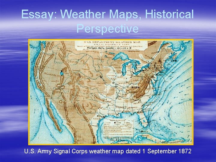 Essay: Weather Maps, Historical Perspective U. S. Army Signal Corps weather map dated 1
