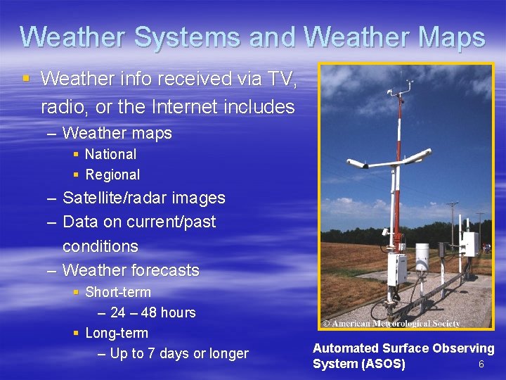 Weather Systems and Weather Maps § Weather info received via TV, radio, or the