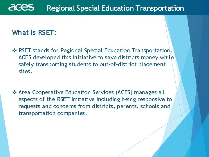 Regional Special Education Transportation What is RSET: v RSET stands for Regional Special Education