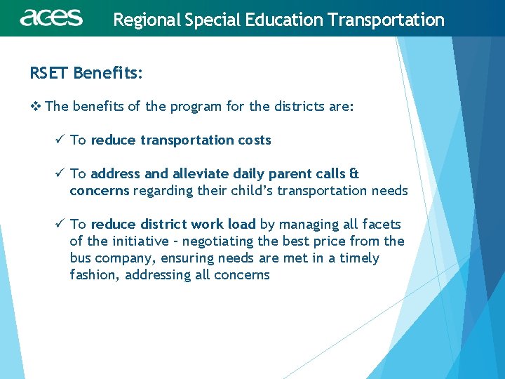 Regional Special Education Transportation RSET Benefits: v The benefits of the program for the