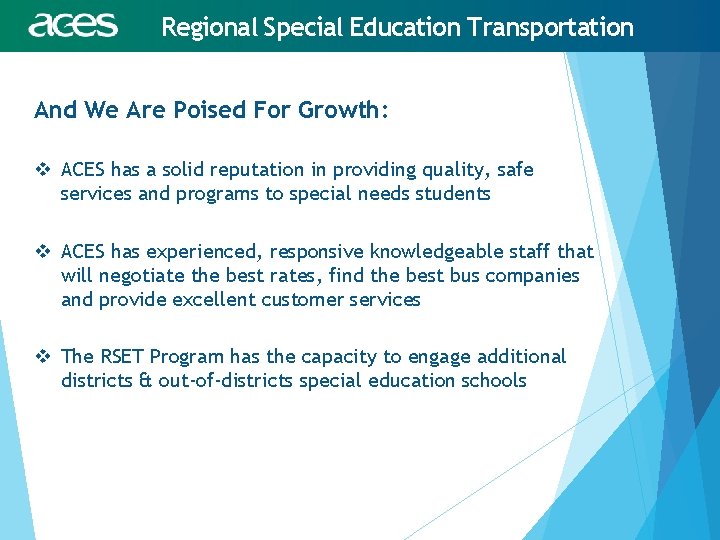 Regional Special Education Transportation And We Are Poised For Growth: v ACES has a