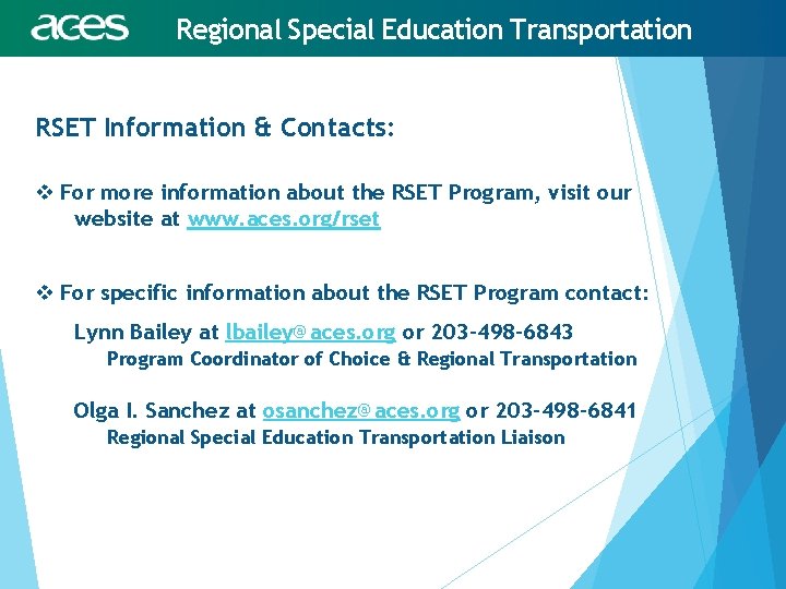 Regional Special Education Transportation RSET Information & Contacts: v For more information about the