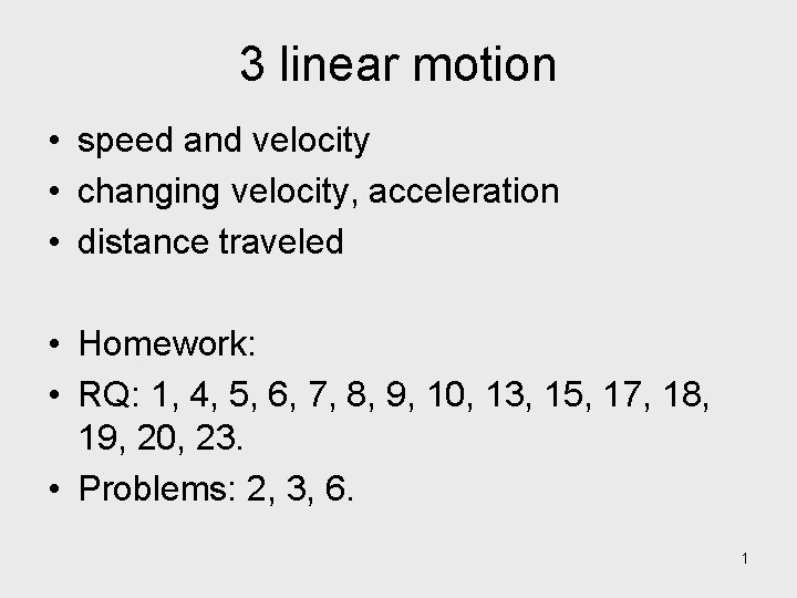 3 linear motion • speed and velocity • changing velocity, acceleration • distance traveled