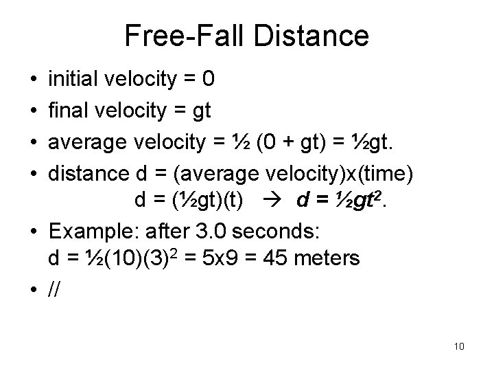 Free-Fall Distance • • initial velocity = 0 final velocity = gt average velocity