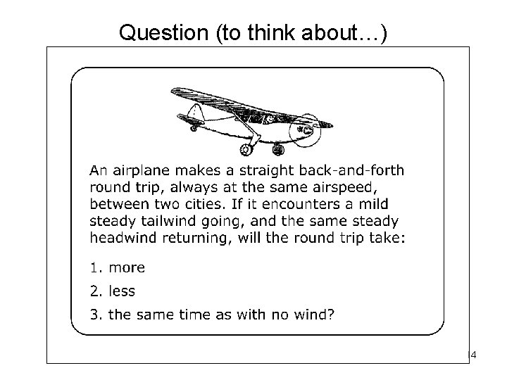 Question (to think about…) 14 