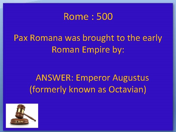 Rome : 500 Pax Romana was brought to the early Roman Empire by: ANSWER: