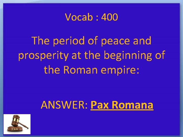 Vocab : 400 The period of peace and prosperity at the beginning of the