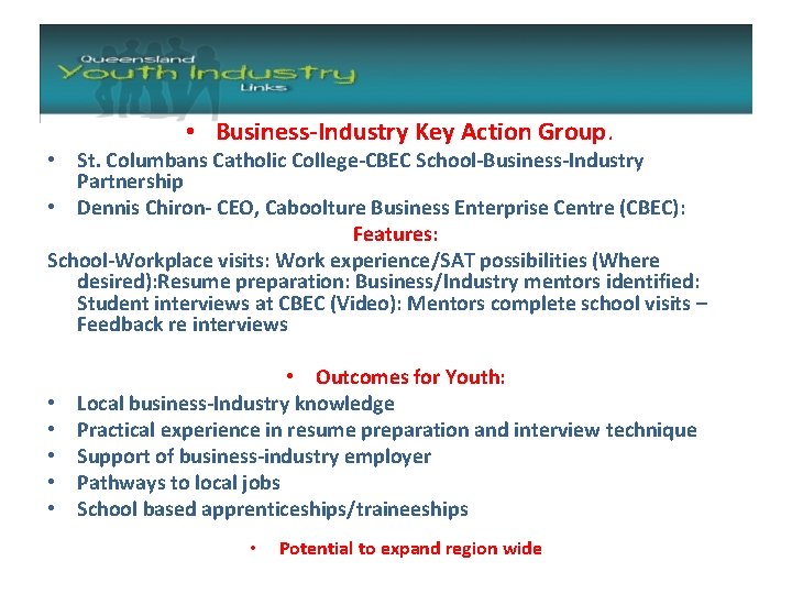  • Business-Industry Key Action Group. • St. Columbans Catholic College-CBEC School-Business-Industry Partnership •