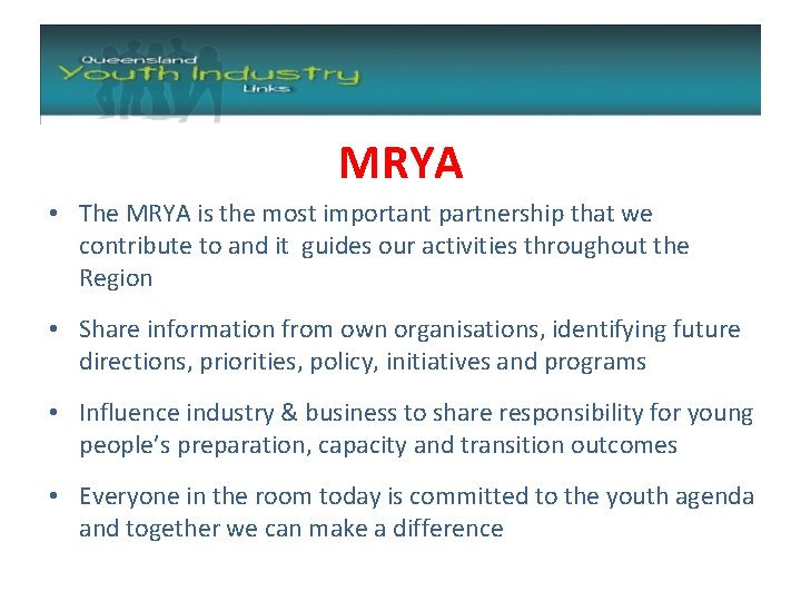 MRYA • The MRYA is the most important partnership that we contribute to and