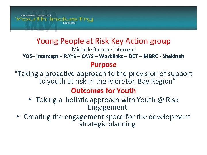 Young People at Risk Key Action group Michelle Barton - Intercept YOS– Intercept –