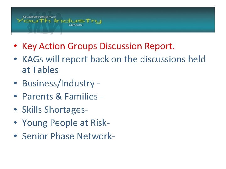  • Key Action Groups Discussion Report. • KAGs will report back on the