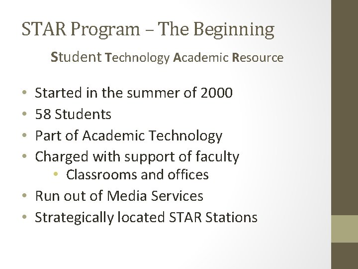 STAR Program – The Beginning Student Technology Academic Resource Started in the summer of