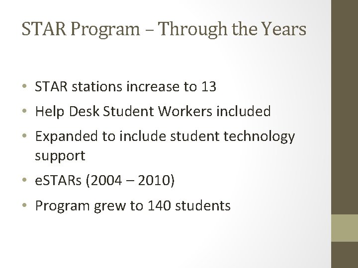 STAR Program – Through the Years • STAR stations increase to 13 • Help