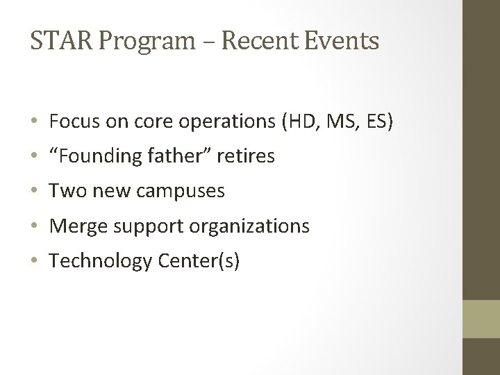 STAR Program – Recent Events • Focus on core operations (HD, MS, ES) •