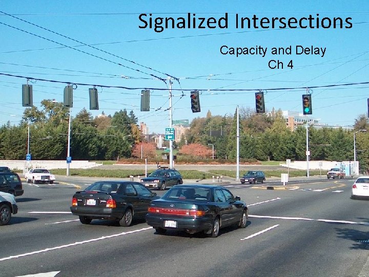 Signalized Intersections Capacity and Delay Ch 4 