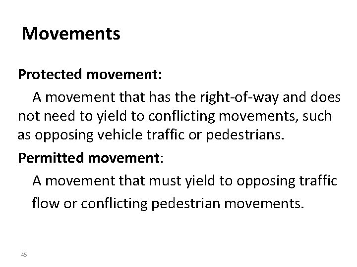 Movements Protected movement: A movement that has the right-of-way and does not need to