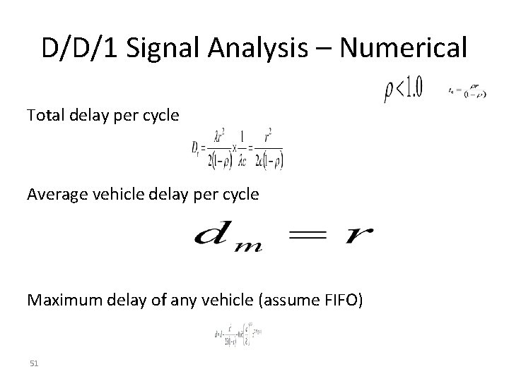 D/D/1 Signal Analysis – Numerical Total delay per cycle Average vehicle delay per cycle