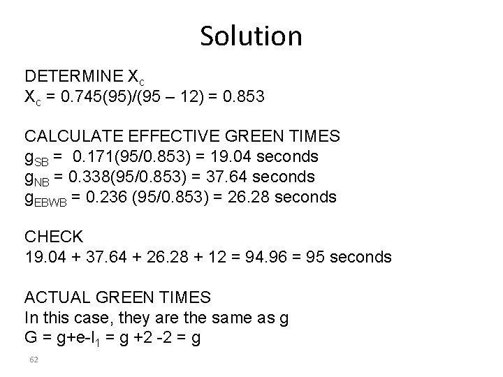 Solution DETERMINE Xc Xc = 0. 745(95)/(95 – 12) = 0. 853 CALCULATE EFFECTIVE