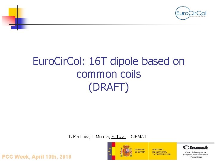 Euro. Cir. Col: 16 T dipole based on common coils (DRAFT) T. Martinez, J.