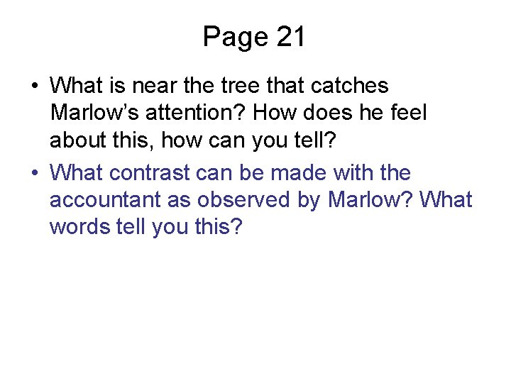 Page 21 • What is near the tree that catches Marlow’s attention? How does