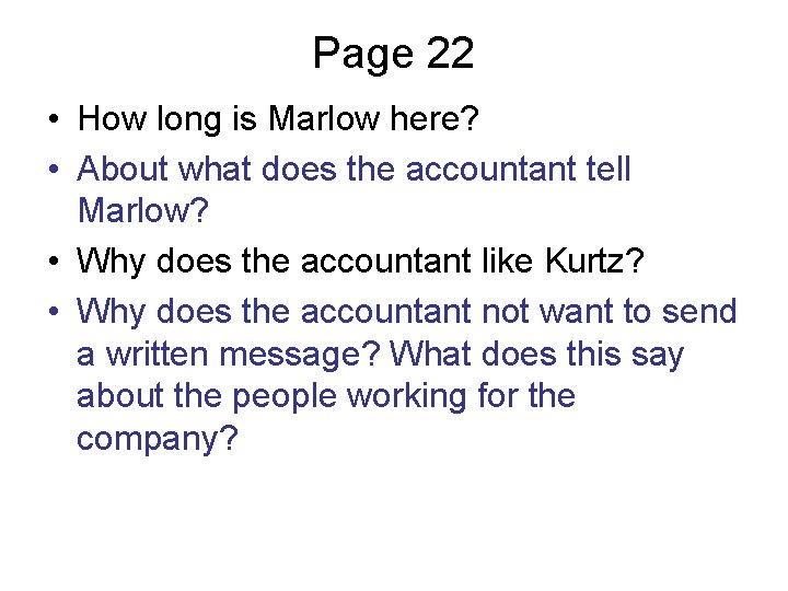 Page 22 • How long is Marlow here? • About what does the accountant Page 22 • How long is Marlow here? • About what does the accountant