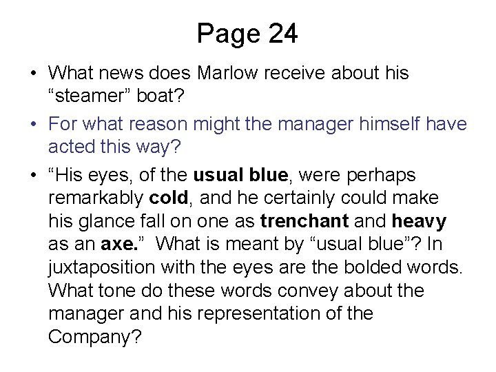 Page 24 • What news does Marlow receive about his “steamer” boat? • For