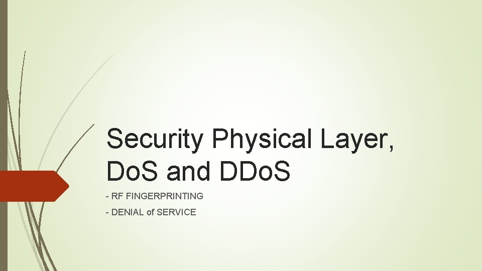 Security Physical Layer, Do. S and DDo. S - RF FINGERPRINTING - DENIAL of