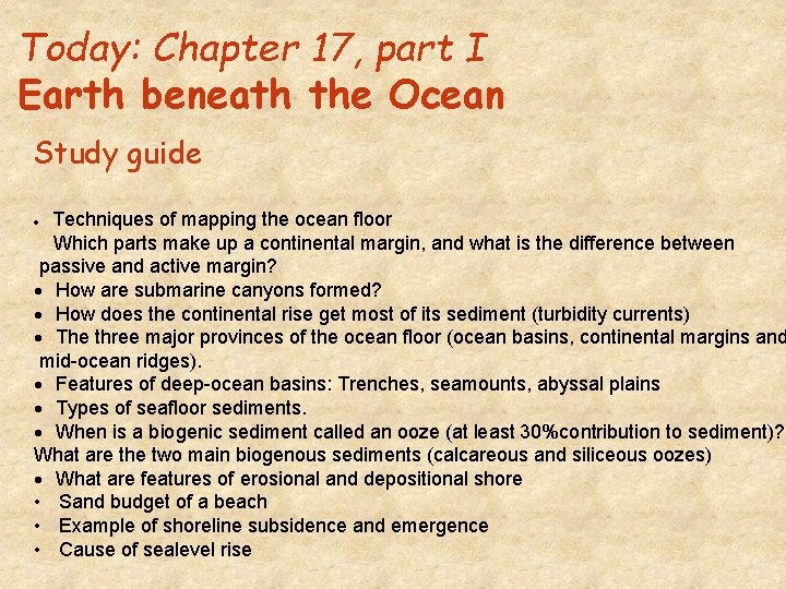 Today: Chapter 17, part I Earth beneath the Ocean Study guide Techniques of mapping